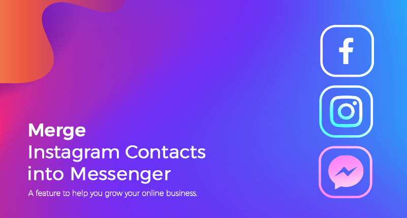 Facebook merges Instagram contacts into Messenger to help online businesses