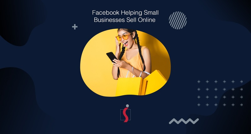 Facebook helping small businesses sell online