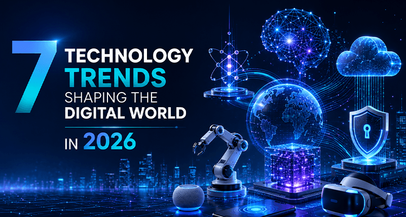 7 Technology Trends Shaping the Digital World in 2026